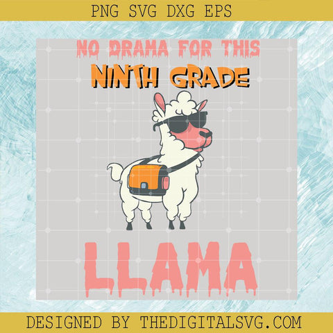 No Drama For This Ninth Grade Llama Svg, Back To School Svg, Sheep Svg - TheDigitalSVG