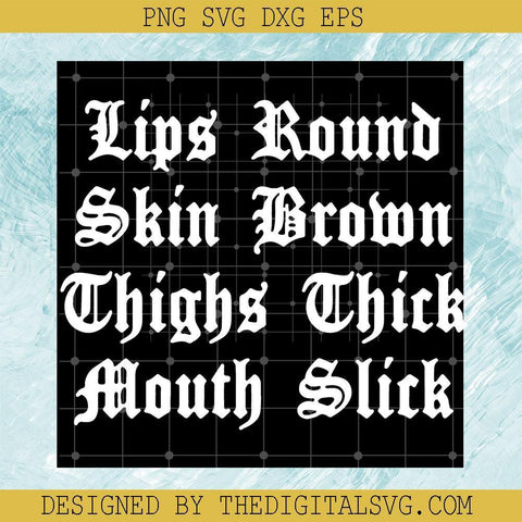 Lips Round Skin Brown Thighs Thick Mounth Slick Svg, Quotes Svg, Lips Skin Thighs Mount Svg - TheDigitalSVG