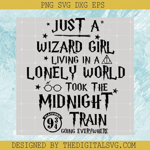 Just A Wizard Girl Living In A Lonely World Took The Midnight Train Going Everywhere Svg, Platform 9 3/4 Svg, Harry Potter Svg, Deathly Hallows Svg, Quotes Svg - TheDigitalSVG