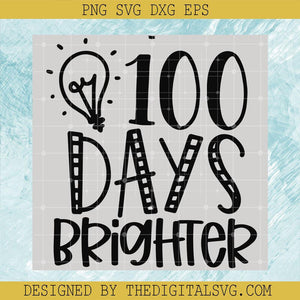 100 Days Brighter Svg, Back To School Svg, Light Bulb Svg - TheDigitalSVG