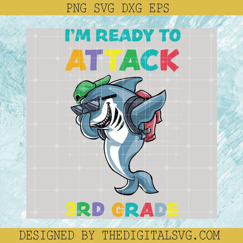 I'm Ready To Attack 3Rd Grade Svg, Back To School Svg, Dolphin Svg - TheDigitalSVG