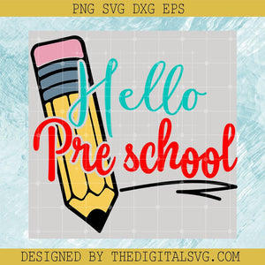 Hello Pre School Svg, Pencil Svg, Back To School Svg - TheDigitalSVG