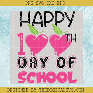 Happy 100 Day Of School Svg, Back To School Svg, Happy Back To School Svg - TheDigitalSVG