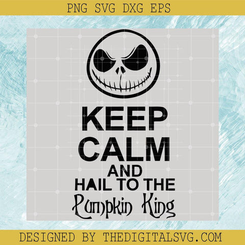 Keep Calm And Hail To The Pumpkin King Svg, Halloween Svg, Pumpkin Svg - TheDigitalSVG