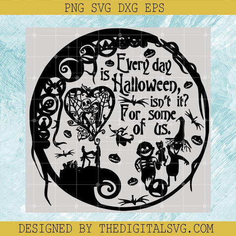 Every Day Is Halloween Isn't It For Some Of Us Svg, Halloween Svg, Quotes Svg - TheDigitalSVG