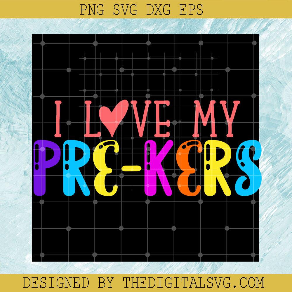 I Love My Pre-Kers Svg, Colors Svg, Back To School Svg - TheDigitalSVG