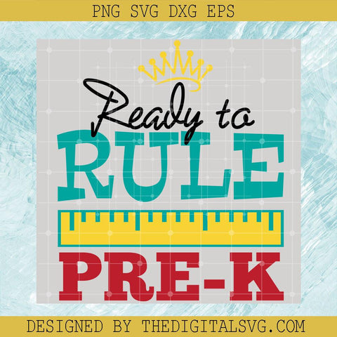 Ready To Rule Pre-K Svg, Back To School Svg, Rule Svg - TheDigitalSVG