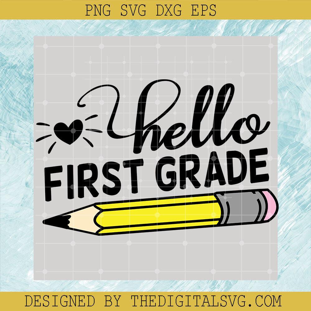 Hello First Grade Svg, Pencil Svg, Back To School Svg - TheDigitalSVG