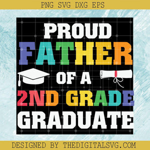 Proud Father Of A 2Nd Grade Graduate Svg, Back To School Svg, Father Svg - TheDigitalSVG