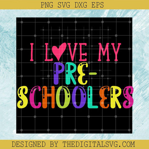 I Love My Pre-School Ers Svg, Pre-School Svg, Back To School Svg - TheDigitalSVG