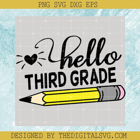 Hello Third Grade Svg, Pencil Svg, Back To School Svg - TheDigitalSVG