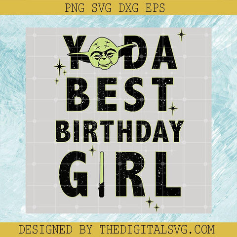 Yoda Best Birthday Girl Svg, Baby Yoda Svg, Baby Yoda Star Wars Svg - TheDigitalSVG