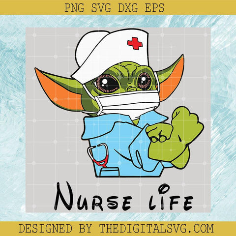 Nurse Life Baby Yoda Svg, Disney Svg, Nurse Life Svg - TheDigitalSVG