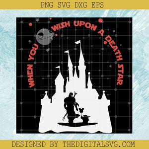 When You Wish Upon A Death Star Svg, Hogwarts Svg, Star Wars Svg - TheDigitalSVG