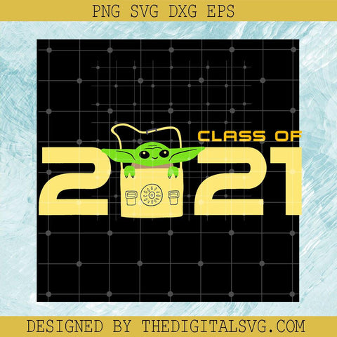 Class Of 2021 Svg, Baby Yoda Svg, Star Wars Disney Svg - TheDigitalSVG