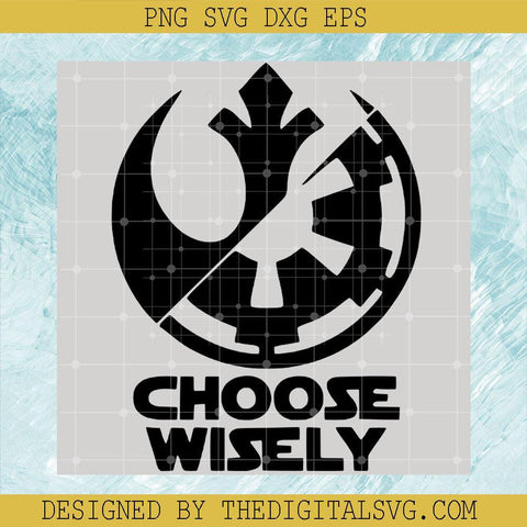 Choose Wisely Svg, Choose Wisely Star Wars SVG, Star Wars Svg - TheDigitalSVG