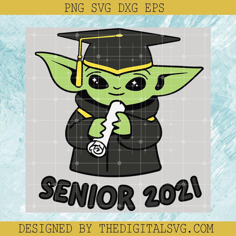 Senior 2021 Baby Yoda Star Wars Svg, Baby Yoda Svg, Disney Svg - TheDigitalSVG