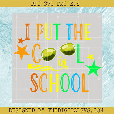 I Put The Cool In School Svg, Back To School Svg, Glasses Svg - TheDigitalSVG