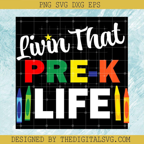 Livin That Pre-K Lift Svg, Back To School Svg, Crayon Svg - TheDigitalSVG