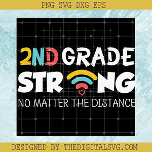 2Nd Grade Strong No Matter The Distance Svg, School Svg, Distance Svg - TheDigitalSVG