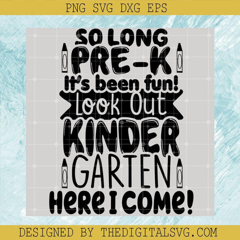 So Long Pre-K It's Beeb Fun Look Out Kinder Garten Here I Come Svg, Kinder Garten Svg, Back To School Svg - TheDigitalSVG