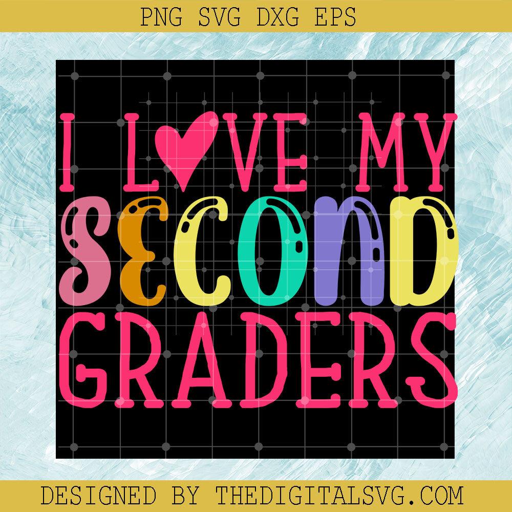 I Love My Second Graders Svg, Back To School Svg, Graders Svg - TheDigitalSVG