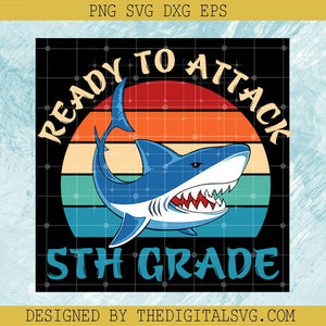 Ready To Attack 5Th Grade Svg, Grade Svg, Back To School Svg - TheDigitalSVG