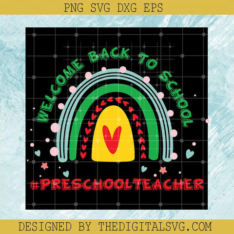 Welcome Back To School Preschool Teacher Svg, Welcome Back To School Svg, Teacher Svg - TheDigitalSVG