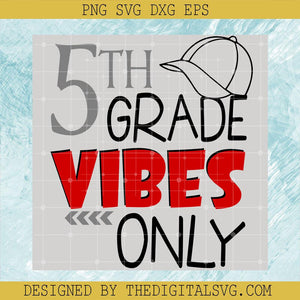 5Th Grade Vibes Only Svg, Back To School Svg, Vibes Svg - TheDigitalSVG