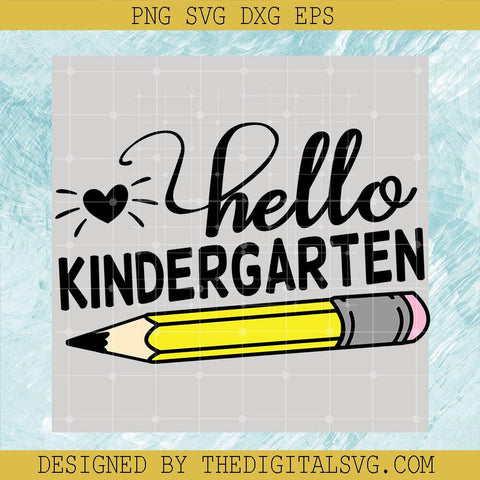 Hello Kindergarten Svg, Pencil Svg, Back To School Svg - TheDigitalSVG