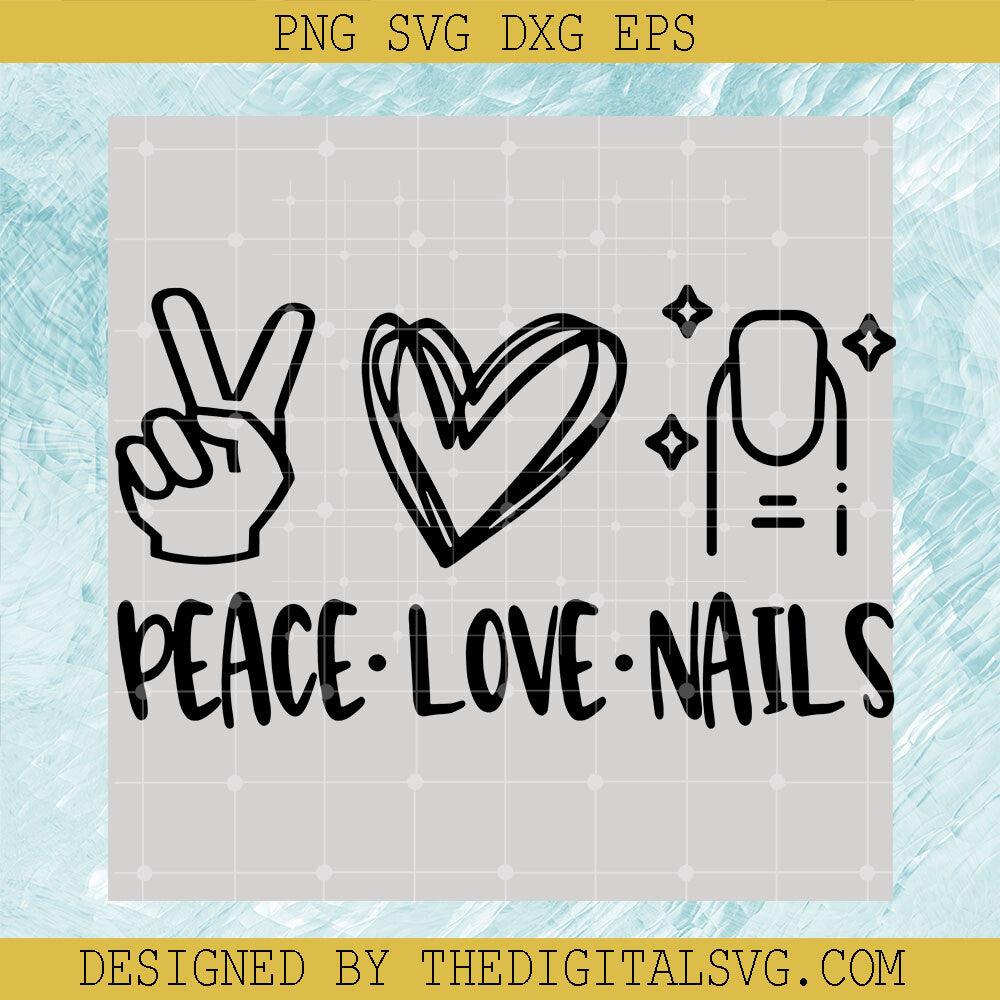 Peace Love Lails Svg, Nails Svg, Nail Teach Svg - TheDigitalSVG