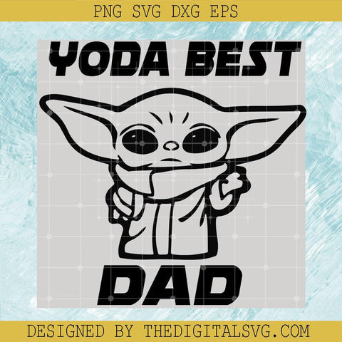 Yoda Best Dad Svg, Baby Yoda Svg, Star Wars Disney Svg - TheDigitalSVG
