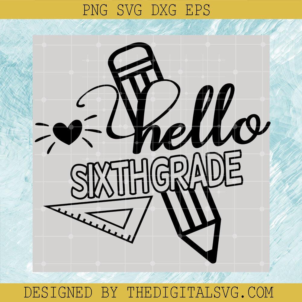 Hello Sixth Grade Svg, Ruler Svg, Back To School Svg - TheDigitalSVG