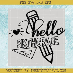 Hello Sixth Grade Svg, Ruler Svg, Back To School Svg - TheDigitalSVG