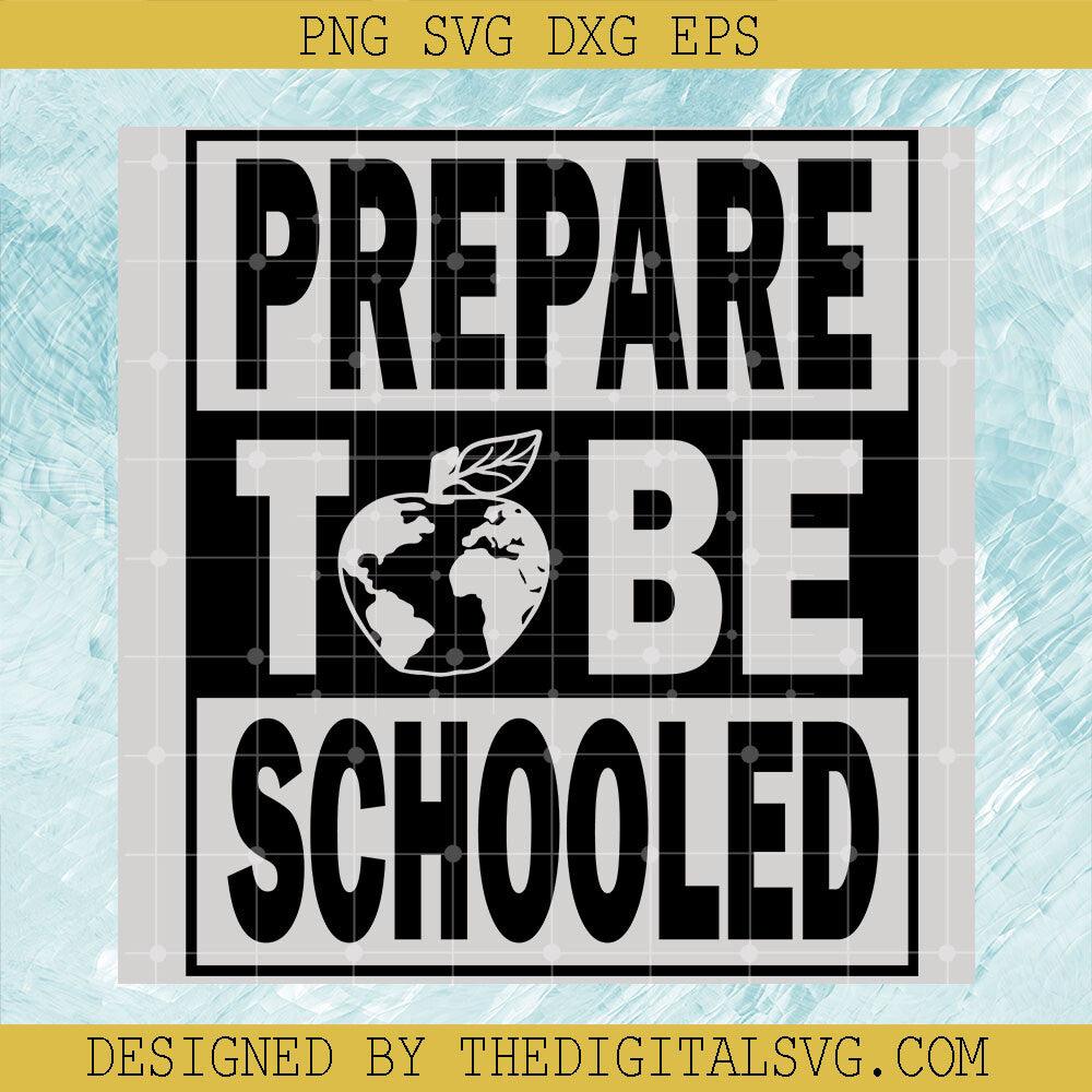 Prepare Tobe Schooled Svg, Apple Svg, Back To School Svg - TheDigitalSVG