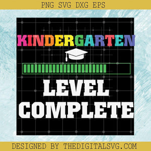 Kindergarten Level Complete Svg, Back To School Svg, Teacher Svg - TheDigitalSVG