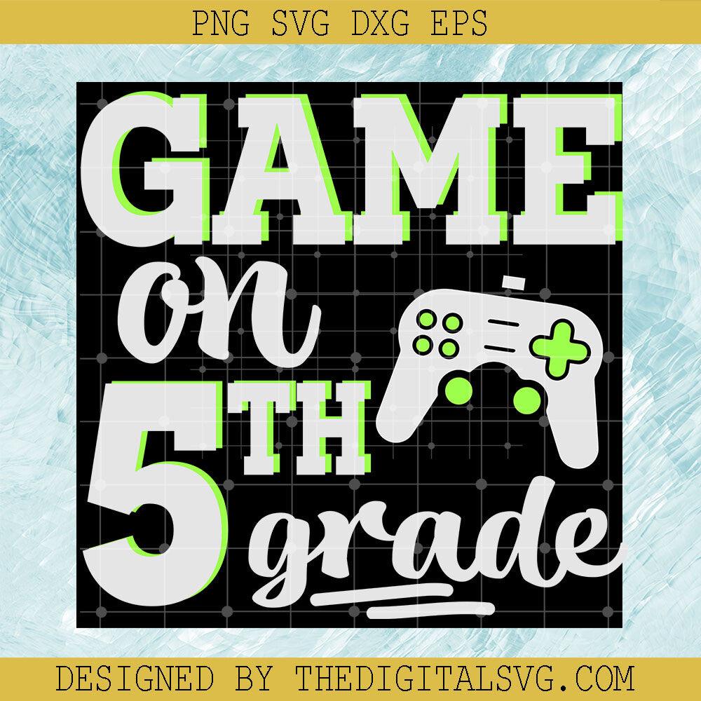 Game On 5Th Grade Svg, Back To School Svg, Teacher Svg - TheDigitalSVG