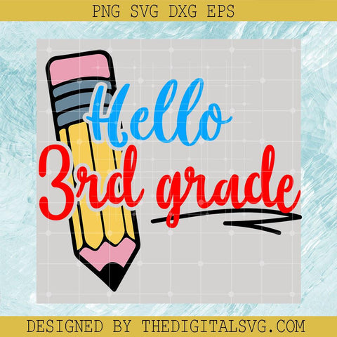 Pencil Svg, Hello 3Rd Grade Svg, Back To School Svg - TheDigitalSVG