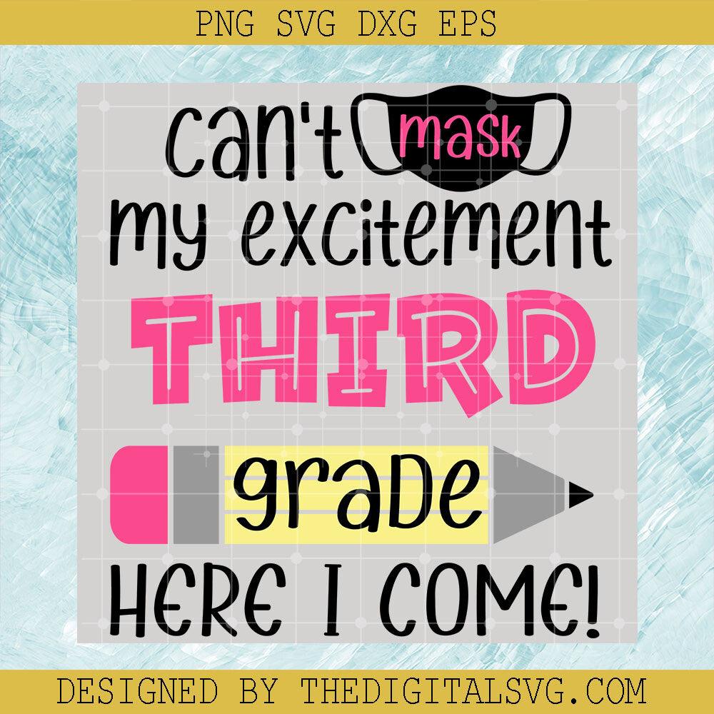 Can't Mask My Excitement Third Grade Here I Come Svg, Pencil Svg, Back To School Svg - TheDigitalSVG