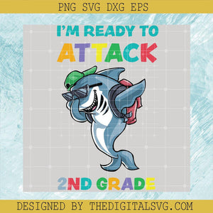 I'm Ready To Attack 2Nd Grade Svg, Back To School Svg, Dolphin So Cute Svg - TheDigitalSVG