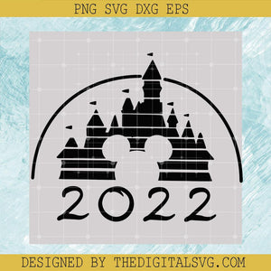 Disney 2022 Svg, Disney Svg, Disney Land Svg - TheDigitalSVG