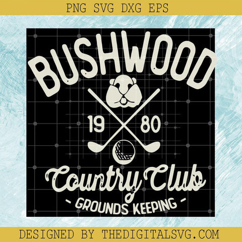 Bushwood Country Club Grounds Keeping Svg, Bushwood 1980 Svg, Hockey Svg - TheDigitalSVG