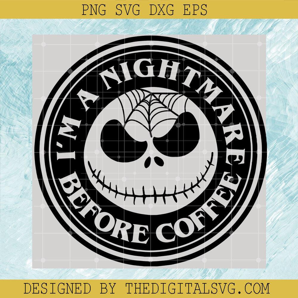 I'm A Nightmare Before Coffee Svg, Jack Skellington Svg, Nightmare Svg - TheDigitalSVG