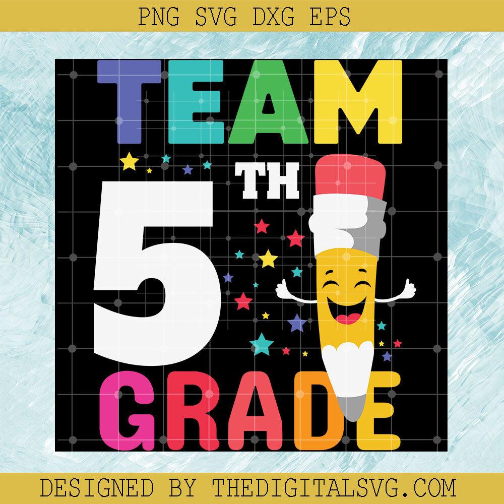 Team 5Th Grade Svg, Pencil Svg, Pencil So Funny Svg - TheDigitalSVG