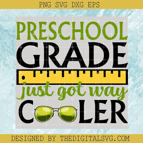 Preschool Grade Just Got Way Cooler Svg, Back To School Svg, Grade Svg - TheDigitalSVG