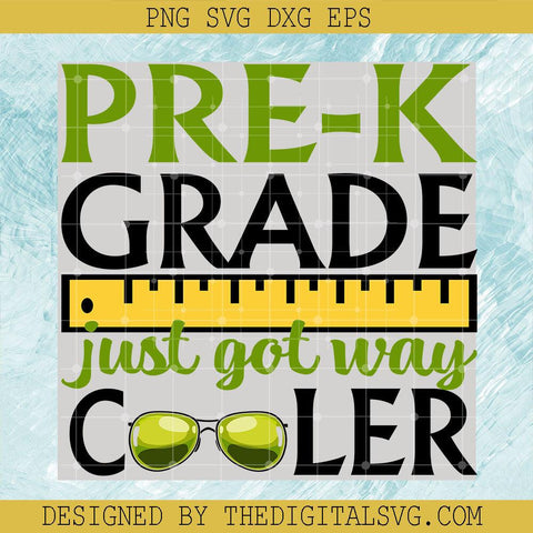 Pre - K Grade Just Got Way Cooler Svg, Ruler Svg, Cooler Svg - TheDigitalSVG