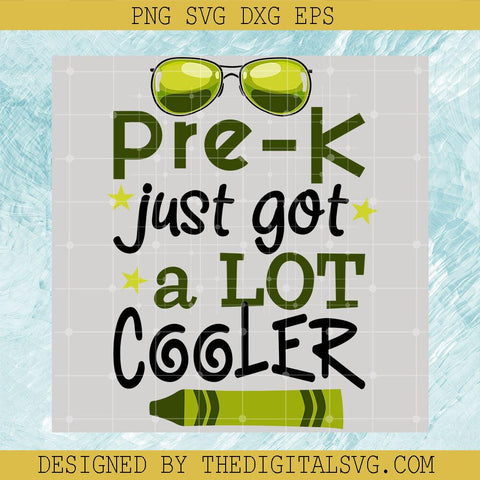 Pre-K Just Got A Lot Cooler Svg, Glasses, School Svg - TheDigitalSVG