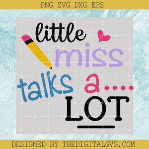 Little Miss Talks A Lot Svg, Back To School Svg, Pencil Svg - TheDigitalSVG