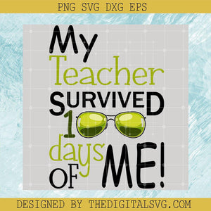 My Teacher Survived 1 Days Of Me Svg, Glasses Svg, Back To School Svg - TheDigitalSVG