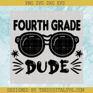 Fourth Grade Dude Svg, Back To School Svg, Glasses Svg - TheDigitalSVG